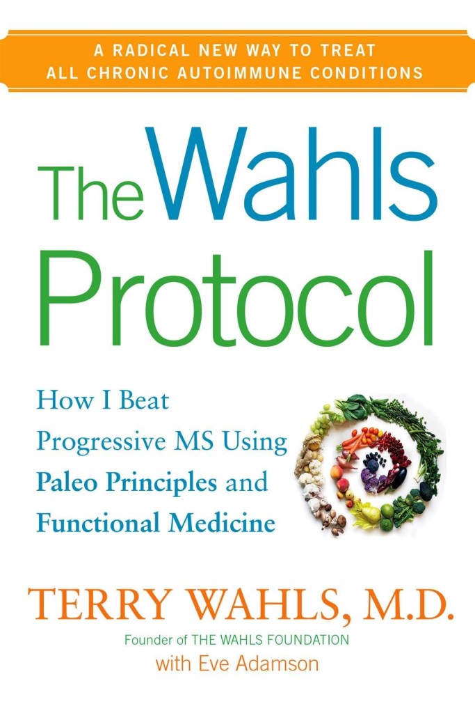 The Wahls Protocol by Terry Wahls, MD